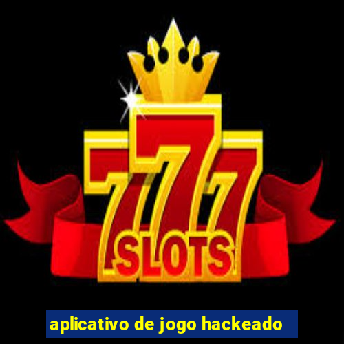 aplicativo de jogo hackeado