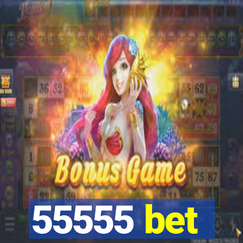 55555 bet