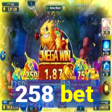 258 bet