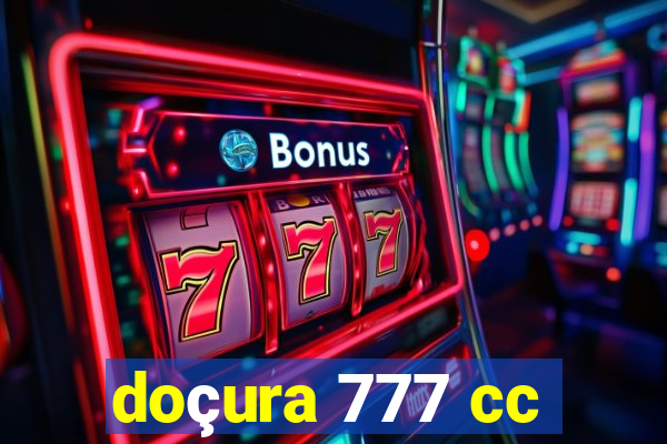 doçura 777 cc