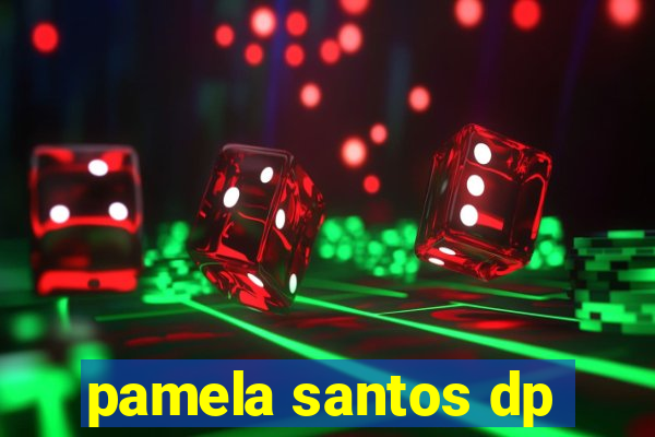 pamela santos dp