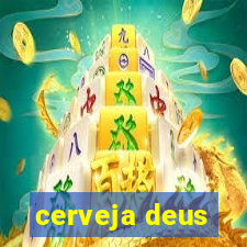 cerveja deus