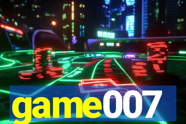 game007