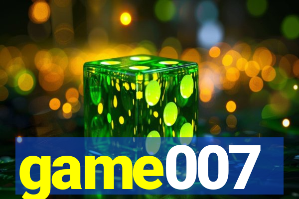 game007
