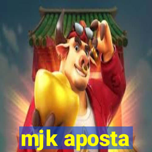 mjk aposta