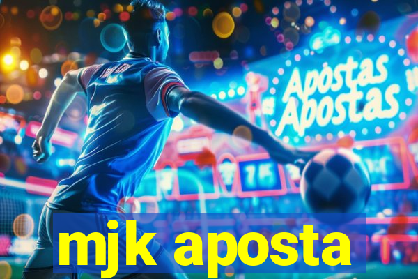 mjk aposta