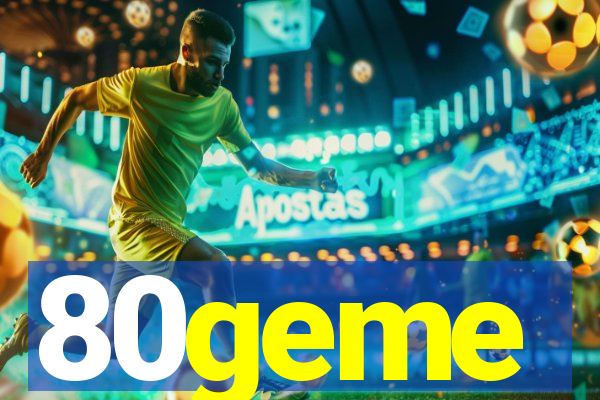 80geme