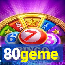 80geme