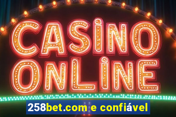 258bet.com e confiável