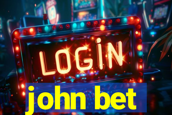 john bet