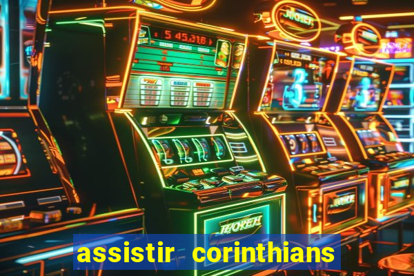 assistir corinthians multi canais