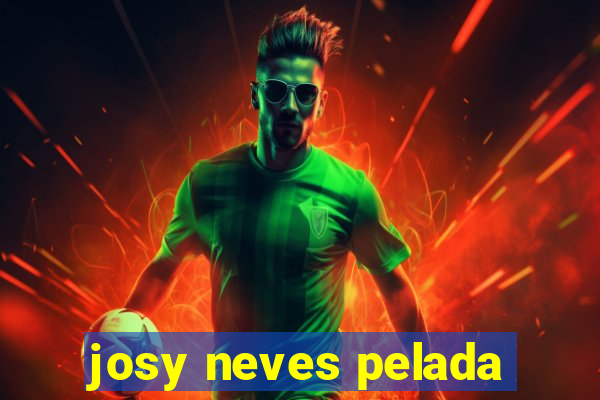 josy neves pelada