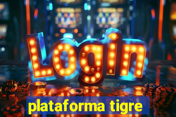 plataforma tigre