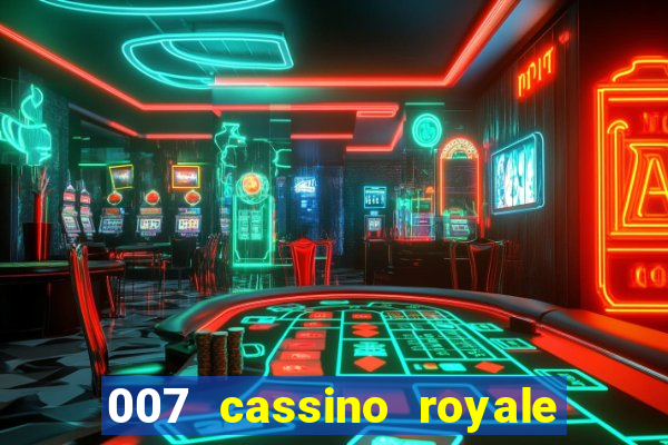 007 cassino royale dublado download