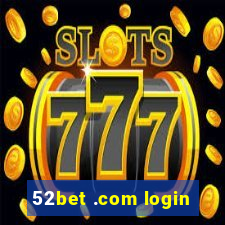 52bet .com login
