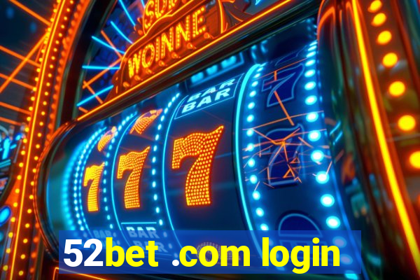52bet .com login