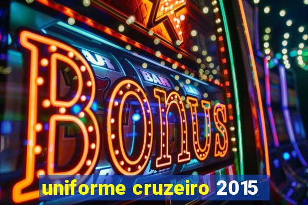 uniforme cruzeiro 2015