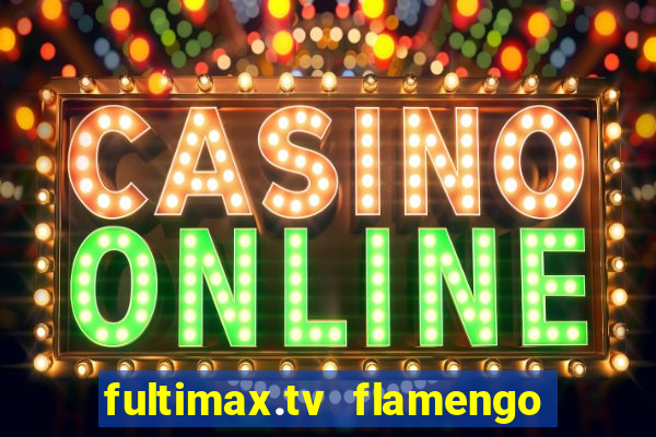 fultimax.tv flamengo ao vivo