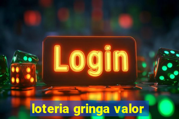 loteria gringa valor