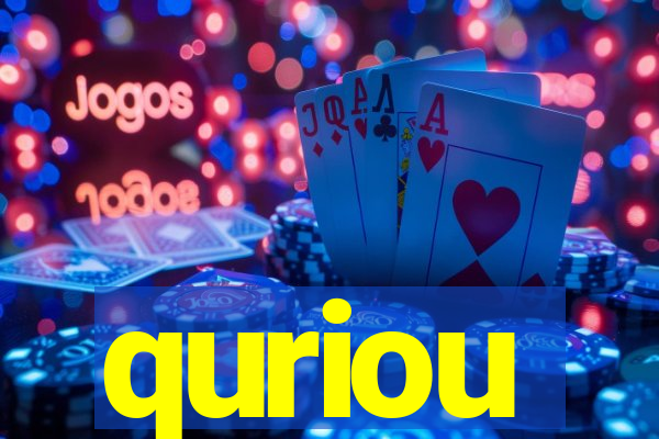 quriou