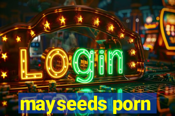 mayseeds porn