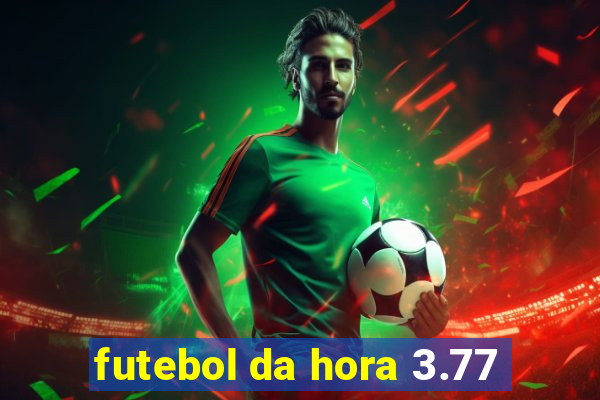 futebol da hora 3.77