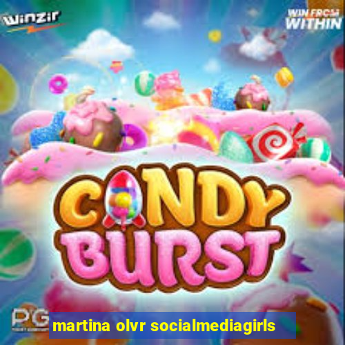 martina olvr socialmediagirls
