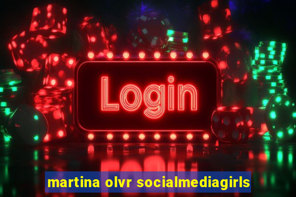 martina olvr socialmediagirls