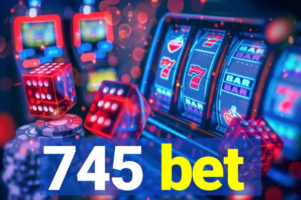 745 bet