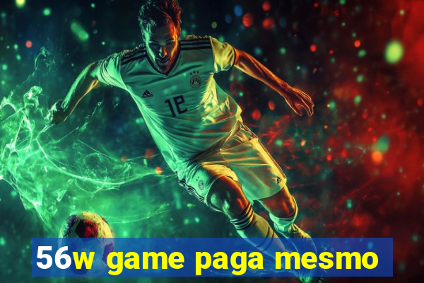 56w game paga mesmo