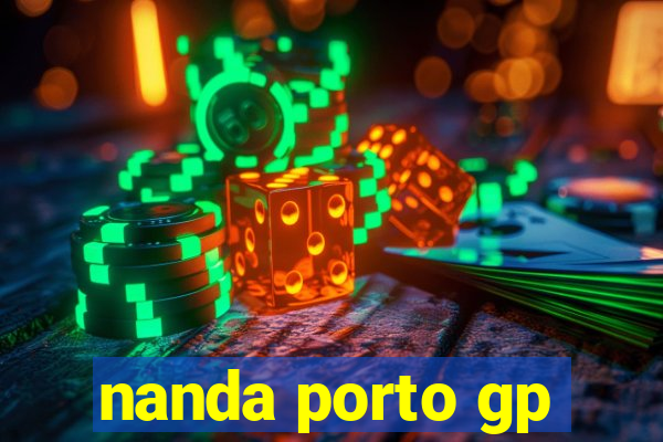 nanda porto gp