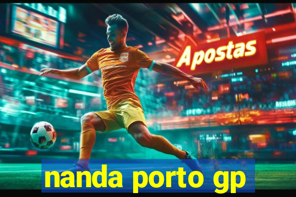 nanda porto gp