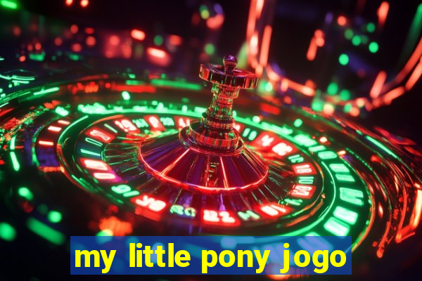 my little pony jogo
