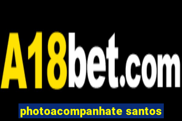 photoacompanhate santos