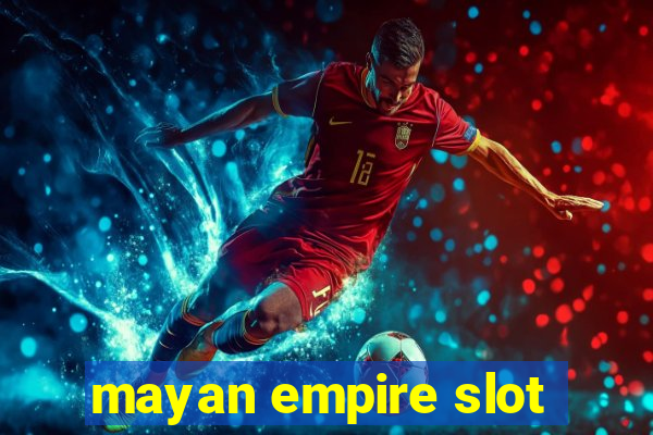 mayan empire slot
