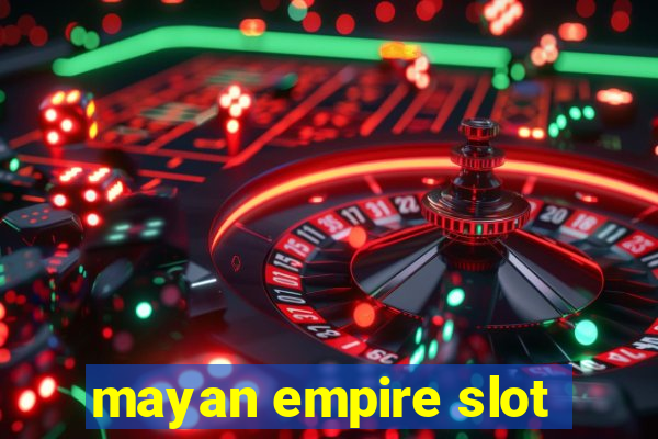 mayan empire slot