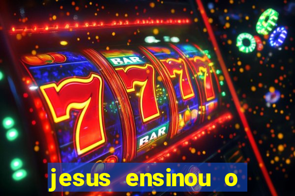 jesus ensinou o segredo da prosperidade