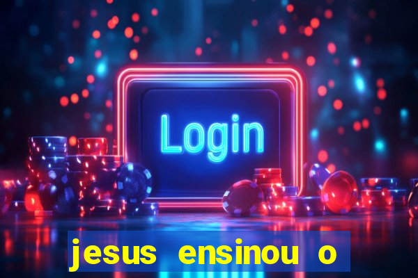 jesus ensinou o segredo da prosperidade