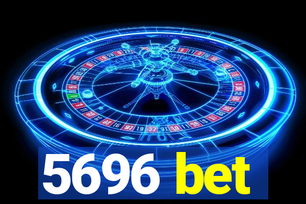 5696 bet
