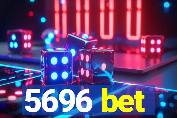 5696 bet