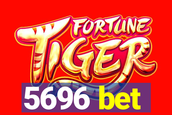 5696 bet