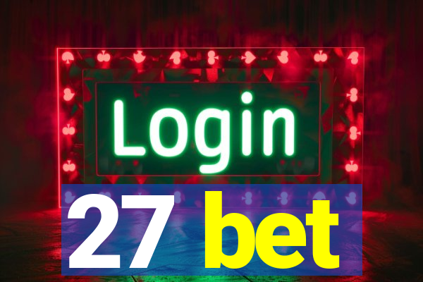 27 bet