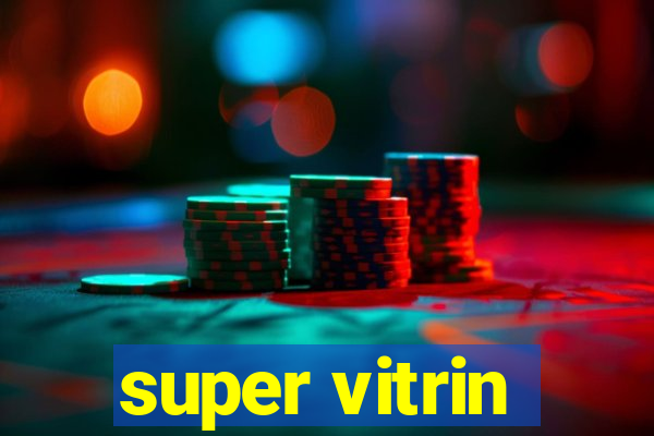 super vitrin