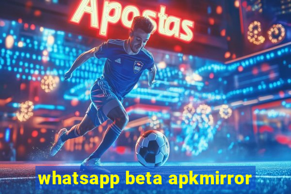 whatsapp beta apkmirror