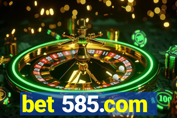 bet 585.com