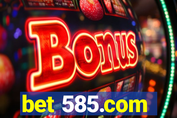 bet 585.com