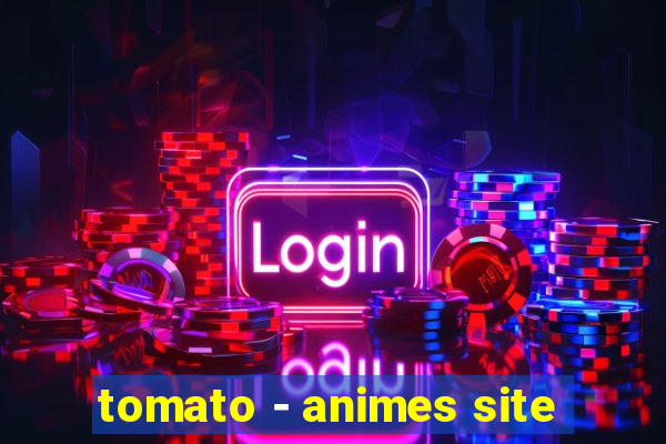 tomato - animes site