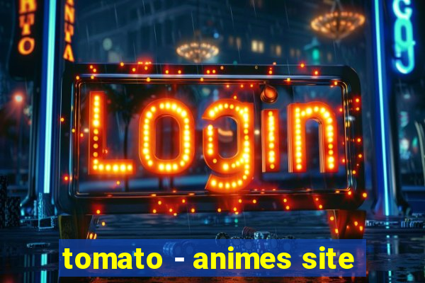 tomato - animes site