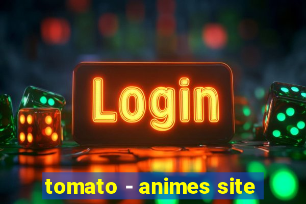 tomato - animes site