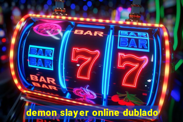 demon slayer online dublado